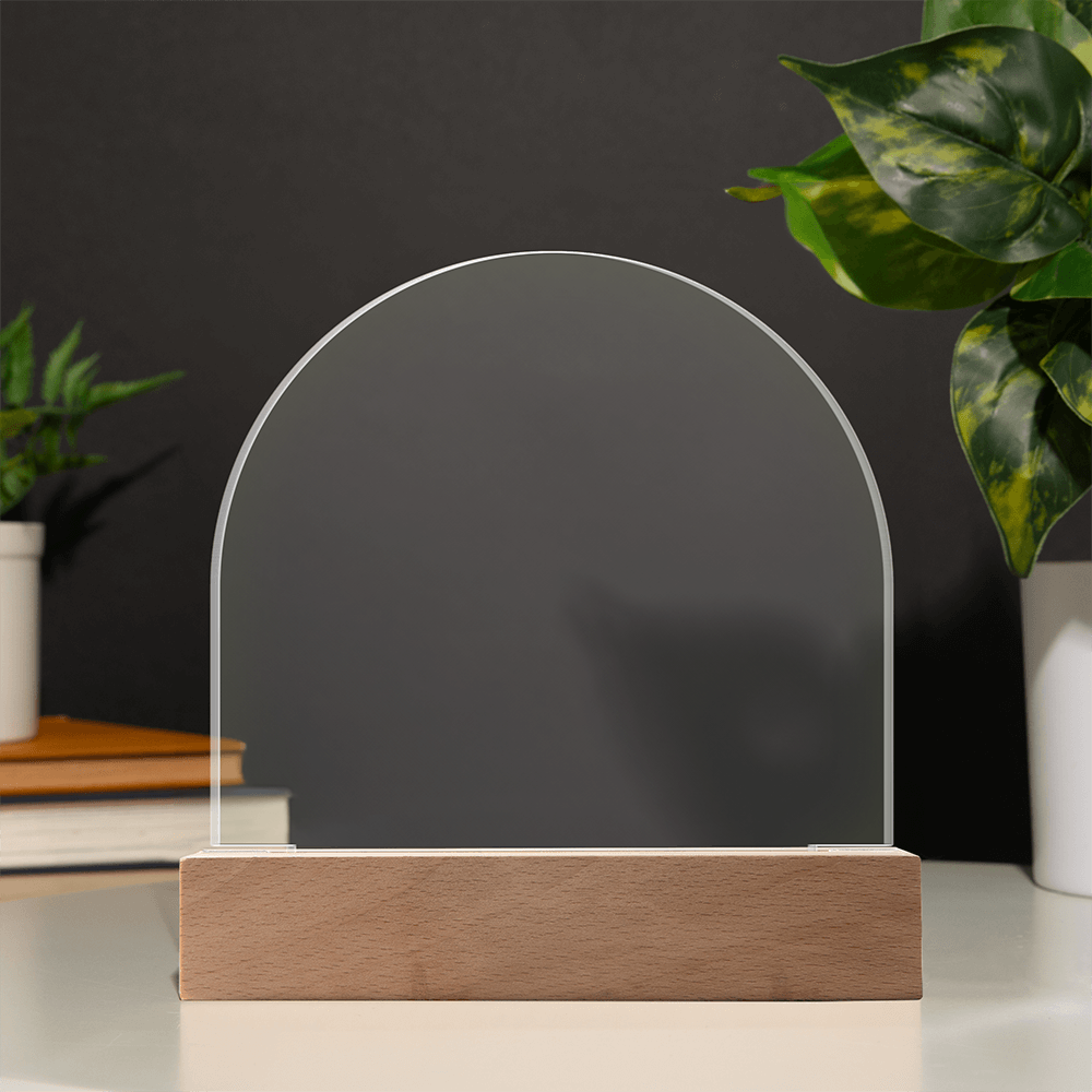 Acrylic Dome plaque, customized for you.
